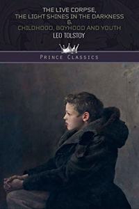 The Live Corpse, The Light Shines in the Darkness & Childhood, Boyhood and Youth