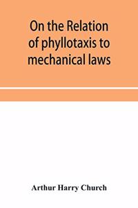 On the relation of phyllotaxis to mechanical laws