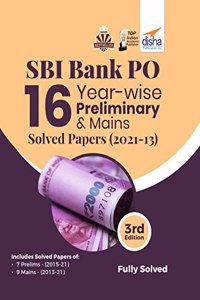 SBI Bank PO 16 Year-wise Preliminary & Mains Solved Papers (2021 - 13) 3rd Edition