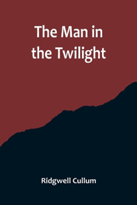 Man in the Twilight