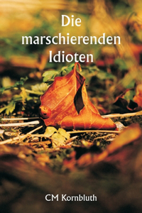 marschierenden Idioten