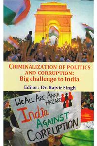 Criminalization Of Politics And Corruption Big Challege To India