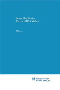 Human Identification: The Use of DNA Markers
