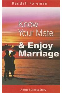 Know Your Mate & Enjoy Marriage