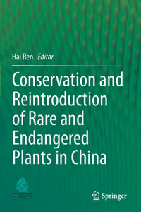 Conservation and Reintroduction of Rare and Endangered Plants in China