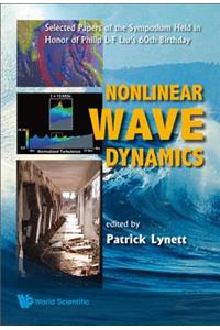 Nonlinear Wave Dynamics: Selected Papers of the Symposium Held in Honor of Philip L-F Liu's 60th Birthday