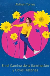 En el Camino de la Iluminación y Otras Historias