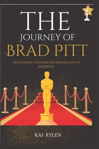 The Journey of Brad Pitt