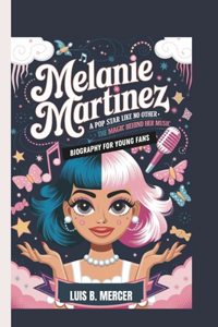 Melanie Martinez Biography for Young Fans