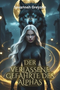 Der verlassene Gefährte des Alphas