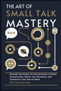 The Art of Small Talk Mastery