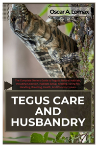 Tegus Care and Husbandry