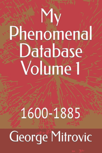 My Phenomenal Database Volume 1