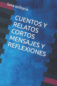 Cuentos Y Relatos Cortos Mensajes Y Reflexiones