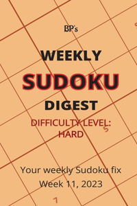 Bp's Weekly Sudoku Digest - Difficulty Hard - Week 11, 2023