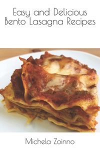 Easy and Delicious Bento Lasagna Recipes