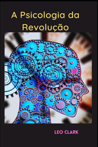 A Psicologia da Revolução