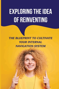 Exploring The Idea Of Reinventing