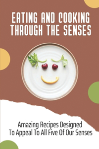 Eating And Cooking Through The Senses