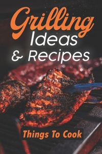 Grilling Ideas & Recipes