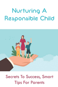 Nurturing A Responsible Child
