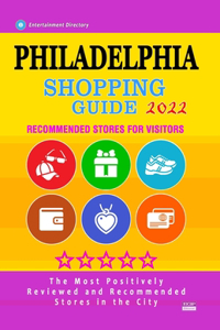 Philadelphia Shopping Guide 2022: Best Rated Stores in Philadelphia, Pennsylvania - Stores Recommended for Visitors, (Shopping Guide 2022)