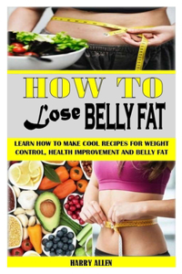 How to Lose Belly Fat