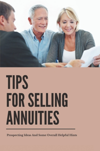 Tips For Selling Annuities
