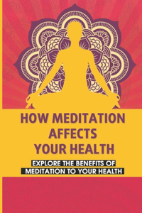 How Meditation Affects Your Health