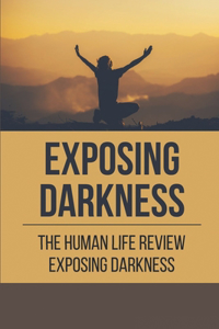 Exposing Darkness