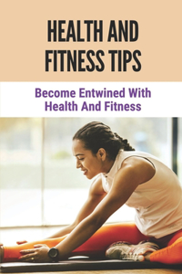 Health And Fitness Tips