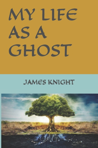 My Life as a Ghost