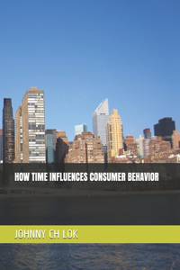 How Time Influences Consumer Behavior