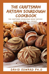 The Craftsman Artisan Sourdough Cookbook