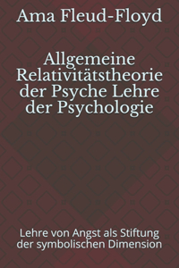 Allgemeine Relativitätstheorie der Psyche Lehre der Psychologie