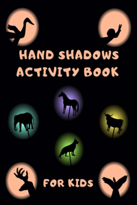 Hand Shadows Activity Book for Kids