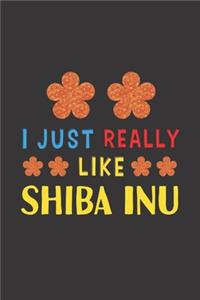 I Just Really Like Shiba Inu