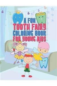A Fun Tooth Fairy Coloring Book For Young Kids