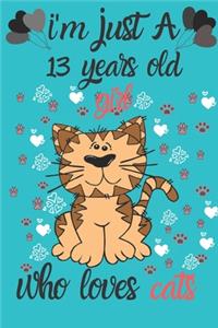 i'm just a 13 years old girl who loves cats: Notebook journal, Wide Blank Lined Workbook for gift a birthday for Kids Students Girls for School for ... 110 lined pages, 6x9, Soft Cover, Glossy 