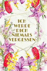 Ich werde dich niemals vergessen