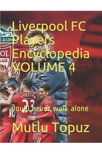 Liverpool FC Players Encyclopedia VOLUME 4