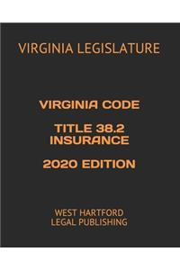 Virginia Code Title 38.2 Insurance 2020 Edition