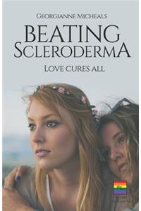 Beating Scleroderma, Love Cures All