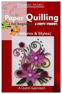 Paper Quilling for beginners & first timers.