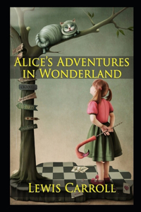 Alice's Adventures in Wonderland By Lewis Carroll The New Annotated Updated Edition