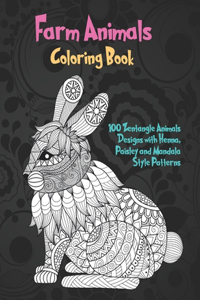 Farm Animals - Coloring Book - 100 Zentangle Animals Designs with Henna, Paisley and Mandala Style Patterns