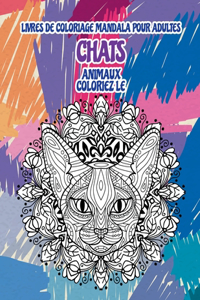Livres de coloriage Mandala pour adultes - Coloriez le - Animaux - Chats