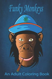 Funky Monkeys An Adult Coloring Book