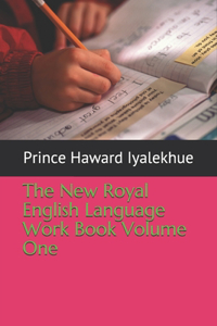The New Royal English Language Work Book Volume One