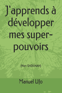 J'apprends à développer mes super-pouvoirs
